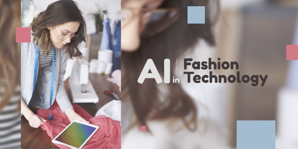 AI in Fashion Industry – A Powerful Game Changing Technology